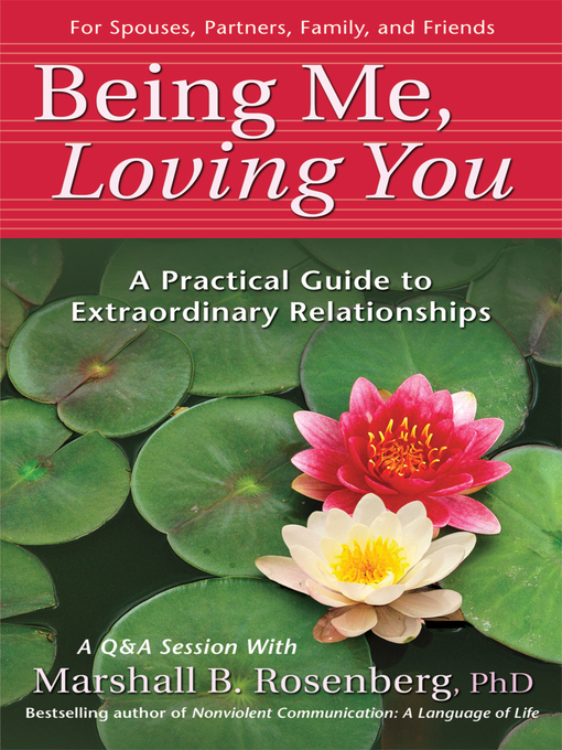 Title details for Being Me, Loving You by Marshall B. Rosenberg - Available